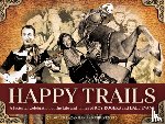 Enss, Chris - Happy Trails: A Pictorial Celebration of the Life and Times of Roy Rogers and Dale Evans