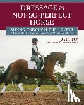 Foy, Janet - Dressage for the Not-So-Perfect Horse