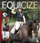 Batton, Sally - Equicize: Progressive, Mounted Exercises That Improve Cardiovascular and Muscular Fitness for Everyday Riders of All Levels