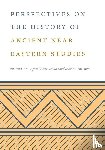  - Perspectives on the History of Ancient Near Eastern Studies