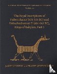 Novotny, Jamie (Professor, Weiershauser, Frauke (Professor - The Royal Inscriptions of Nabopolassar (625-605 BC) and Nebuchadnezzar II (604-562 BC), Kings of Babylon, Part 1