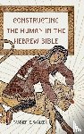 Walker, Tanner E. - Constructing the Human in the Hebrew Bible