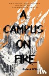 O'Dowd, Patrick - A Campus on Fire