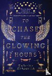 Kirkpatrick, Katherine - To Chase the Glowing Hours: A Novel of Highclere and Egypt