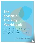 Shapiro, Livia - The Somatic Therapy Workbook