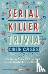 Kaminsky, Michelle - Serial Killer Trivia: Cold Cases