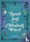 Siegel, Minerva - Spell Jars for the Modern Witch