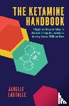 Lassalle, Janelle - The Ketamine Handbook