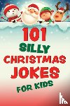 Ulysses Press, Editors of - 101 Silly Christmas Jokes for Kids