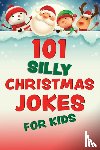 Ulysses Press, Editors of - 101 Silly Christmas Jokes For Kids