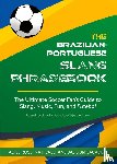 Rose, Alice, Cacador, Jadson, Vale, Nati - The Brazilian-Portuguese Slang Phrasebook
