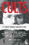 Biddlecombe Agsar, Wendy - Cults: A True Crime Collection