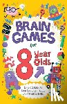 Moore, Gareth - Brain Games for 8 Year Olds: Fun and Challenging Brain Teasers, Logic Puzzles, and More for Kids