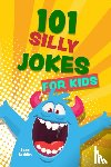 Ulysses Press, Editors of - 101 Silly Jokes for Kids
