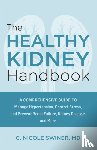 Swiner, C. Nicole - The Healthy Kidney Handbook