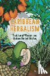 Fraser, Aleya - Carribbean Herbalism