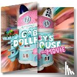 Miller-Zarneke, Tracey - The Art & Making of DreamWorks GABBY'S DOLLHOUSE: THE MOVIE