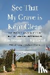 Govenar, Alan, Lornell, Kip - See That My Grave is Kept Clean