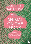Tarazona, Daniela - The Animal on the Rock