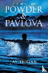 Hogan, Jay - Powder and Pavlova