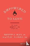 Paul, Robert S., Lalonde, Tara - Empowered to Love