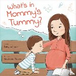 Johnson, Abby - What's in Mommy's Tummy?