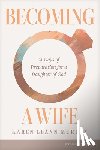 Murphy, Karen Leann - Becoming a Wife