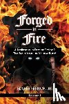 French, Edgar - Forged in Fire: A Testimony in Fact or Fiction?