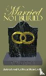 Hendricks, Robert And Colleen - Married Not Buried