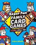 Schmitt, Corinne - Super Fun Family Card Games