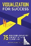 Goldsmith, Barton - Visualization for Success: 75 Psychological Empowerment Exercises to Get What You Want in Life