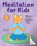 Patel, Tejal V. - Meditation for Kids: 40 Activities to Manage Emotions, Ease Anxiety, and Stay Focused
