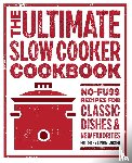  - The Ultimate Slow Cooker Cookbook