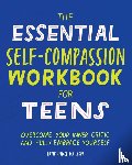Krimer, Katie - The Essential Self Compassion Workbook for Teens