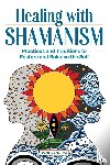 Meyer, Jaime - Healing with Shamanism