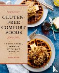 Kirk, Jessica - Gluten-Free Comfort Foods: A Crave-Worthy Cookbook of Familiar Favorites