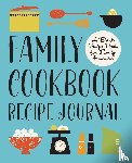Rockridge Press - Family Cookbook Recipe Journal