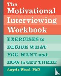 Wood, Angela - The Motivational Interviewing Workbook