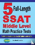 Nazari, Reza, Ross, Ava - 5 Full-Length SSAT Middle Level Math Practice Tests