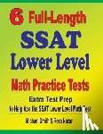 Smith, Michael, Nazari, Reza - 6 Full-Length SSAT Lower Level Math Practice Tests