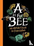 Heck, Ellen - A Is for Bee