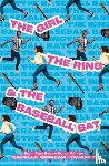Gomera-Tavarez, Camille - The Girl, the Ring, & the Baseball Bat