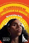 Avila, Lorraine - La Formación de Yolanda La Bruja: (The Making of Yolanda La Bruja Spanish Edition)