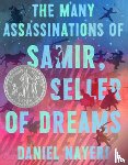 Nayeri, Daniel - The Many Assassinations of Samir, the Seller of Dreams: Newbery Honor Award Winner