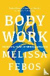 Febos, Melissa - Body Work