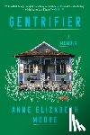 Moore, Anne Elizabeth - Gentrifier