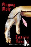 Rihova, Zuzana, Zucker, Alex - Playing Wolf