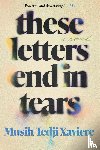 Xaviere, Musih Tedji - Xaviere, M: These Letters End in Tears