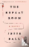 Ball, Jesse - The Repeat Room
