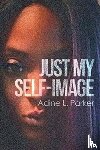 Parker, Adine L - Just My Self-Image